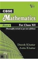 Cbse Mathematics : For Class Xii - Part I (Thoroughly Revised As Per New Cbse Syllabus)
