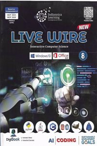 Indiannica Learning Live Wire Interactive Computer Science Class 8 (Latest Edition)