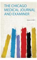 The Chicago Medical Journal and Examiner