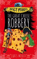 Pocket Pirates: The Great Cheese Robbery: Book 1(Pocket Pirates)