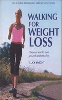Walking for Weight Loss : The easy way to shed pounds and stay slim