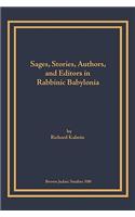 Sages, Stories, Authors, and Editors in Rabbinic Babylonia