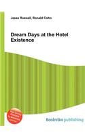 Dream Days at the Hotel Existence