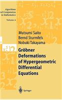 Gröbner Deformations of Hypergeometric Differential Equations