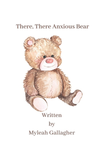 There, There Anxious Bear