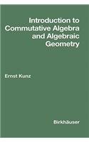 Introduction to Commutative Algebra and Algebraic Geometry