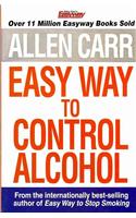 Allen Carr's Easyway to Control Alcohol