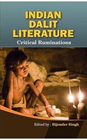 Indian Dalit Literature: Critical Ruminations