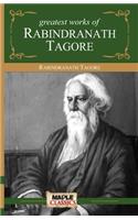 Rabindranath Tagore - Greatest Works