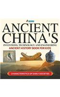 Ancient China's Inventions, Technology and Engineering - Ancient History Book for Kids Characteristics of Early Societies
