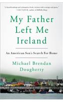 My Father Left Me Ireland