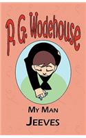 My Man Jeeves - From the Manor Wodehouse Collection, a selection from the early works of P. G. Wodehouse