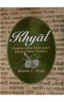 Khyal: Creativity within North India's Classical Music Tradition