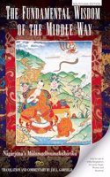 The Fundamental Wisdom of the Middle Way: Nagarjuna's Mulamadhyamakakarika