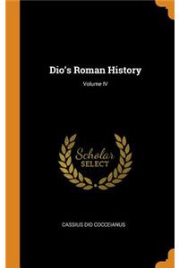 Dio's Roman History; Volume IV
