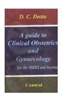A Guide to Clinical Obstetrics and Gynaecology for The Mbbs and Beyond