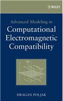 Advanced Modeling in Computational Electromagnetic Compatibility