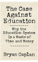 Case Against Education