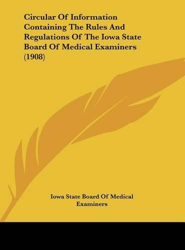 Circular of Information Containing the Rules and Regulations of the Iowa State Board of Medical Examiners (1908)