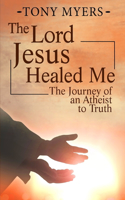 Lord Jesus Healed Me
