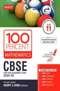 MTG CBSE Class-11 100 Percent Mathematics For 2025-26 Exam | As Per Latest NCERT & CBSE Syllabus | Chapter-Wise Question Bank Theory PYQs Diagrams Available All in One Book