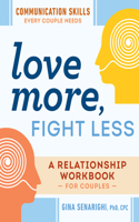 Love More, Fight Less: Communication Skills Every Couple Needs