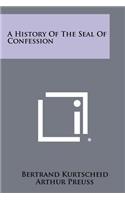 History Of The Seal Of Confession