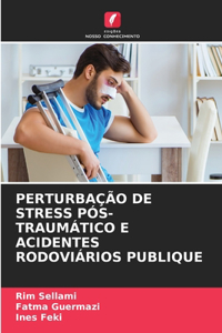 Perturbação de Stress Pós-Traumático E Acidentes Rodoviários Publique