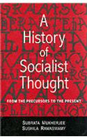 A History of Socialist Thought: From the Precursors to the Present