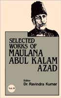 Selected Works of Maulana Abul Kalam Azad
