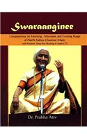 SWARAANGINEE Compositions in Morning, Afternoon and Evening Raag of North Indian Classical Music with Notations, Songs-Text Meaning & Audio CD