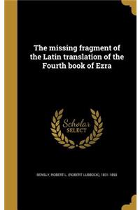 The missing fragment of the Latin translation of the Fourth book of Ezra