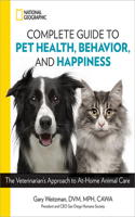 National Geographic Complete Guide to Pet Health, Behavior, and Happiness