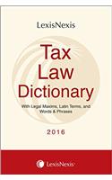 Tax Law Dictionary with Legal Maxims, Latin Terms and Words & Phrases
