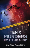 Ten X Murders for the Mind