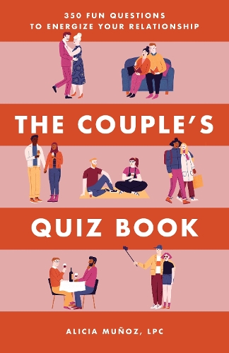 The Couple's Quiz Book: 350 Fun Questions to Energize Your Relationship(Relationship Books for Couples)