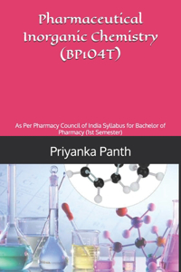 Pharmaceutical Inorganic Chemistry (BP104T)