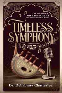 Timeless Symphony - The Melodies of Md Rafi Saheeb and Indian Classical Music