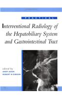 Practical Interventional Radiology of the Hepatobiliary System and Gastrointestinal Tract (Practical interventional radiology series)