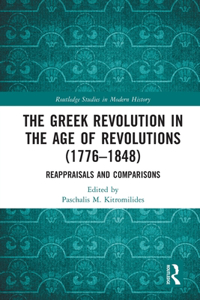 The Greek Revolution in the Age of Revolutions (1776-1848)