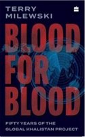 Blood for Blood: Fifty Years of the Global Khalistan Project