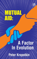 Mutual Aid A Factor in Evolution