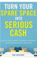 Turn Your Spare Space Into Serious Cash