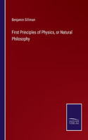 First Principles of Physics, or Natural Philosophy