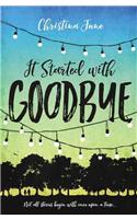 It Started with Goodbye