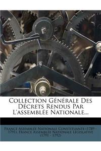 Collection Générale Des Décrets Rendus Par L'assemblée Nationale...