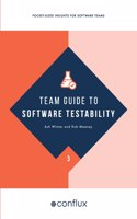 Team Guide to Software Testability