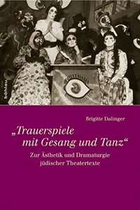 Trauerspiele Mit Gesang Und Tanz