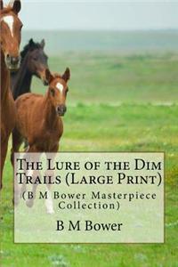 The Lure of the Dim Trails