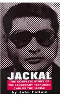Jackal: Finally, the Complete Story of the Legendary Terrorist, Carlos the Jackal